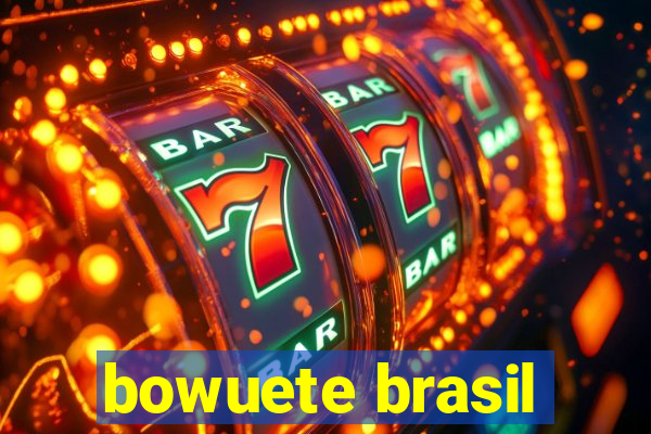 bowuete brasil