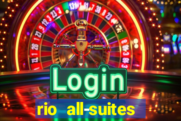 rio all-suites hotel & casino las vegas