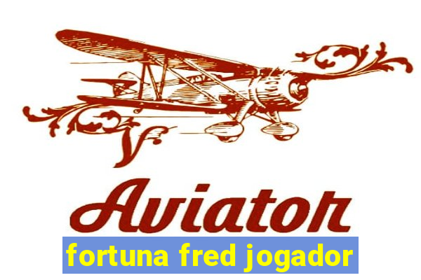 fortuna fred jogador