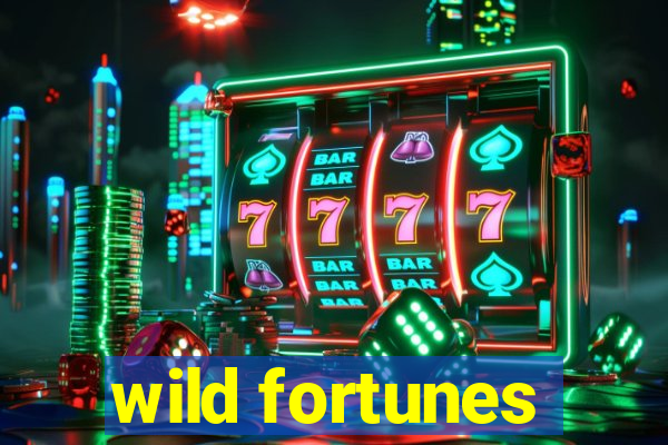 wild fortunes