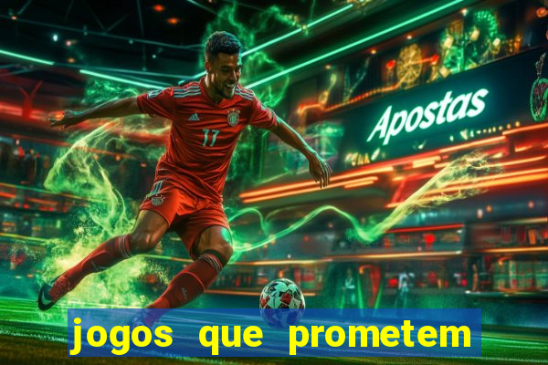 jogos que prometem dinheiro é verdade