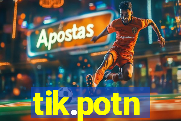 tik.potn