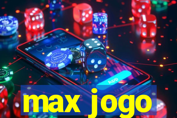 max jogo