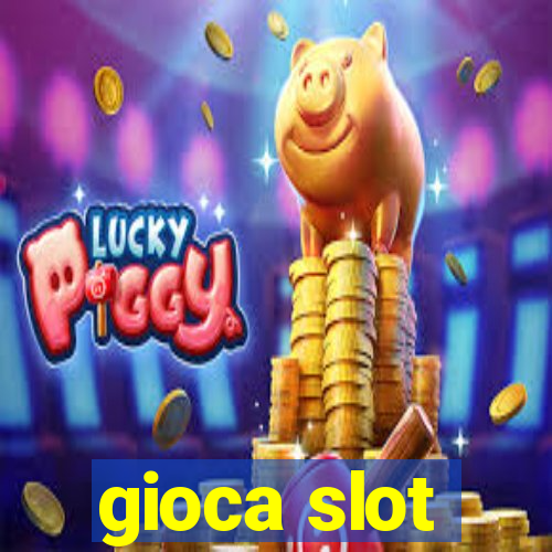 gioca slot