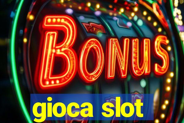 gioca slot