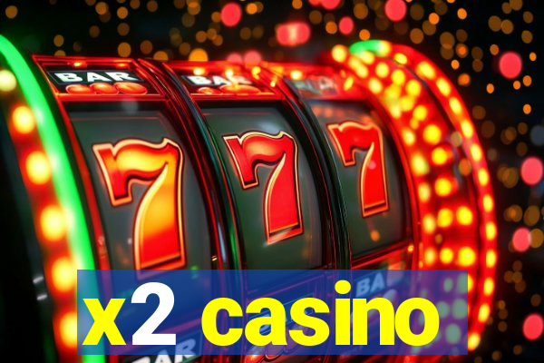 x2 casino