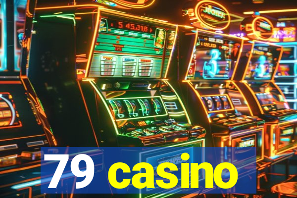 79 casino