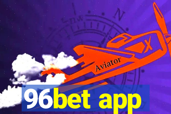 96bet app