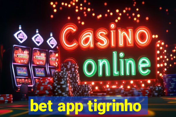 bet app tigrinho