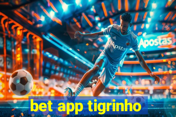 bet app tigrinho