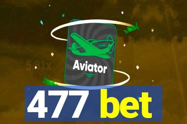 477 bet