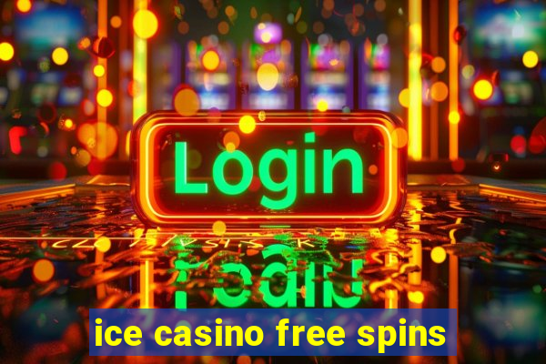 ice casino free spins