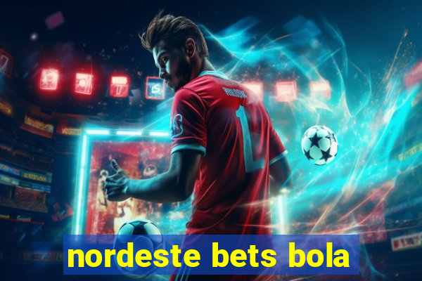 nordeste bets bola