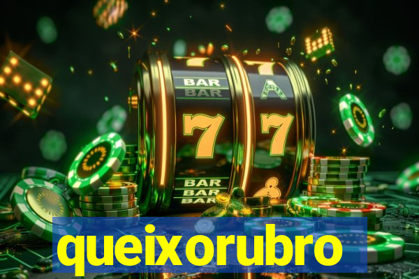 queixorubro