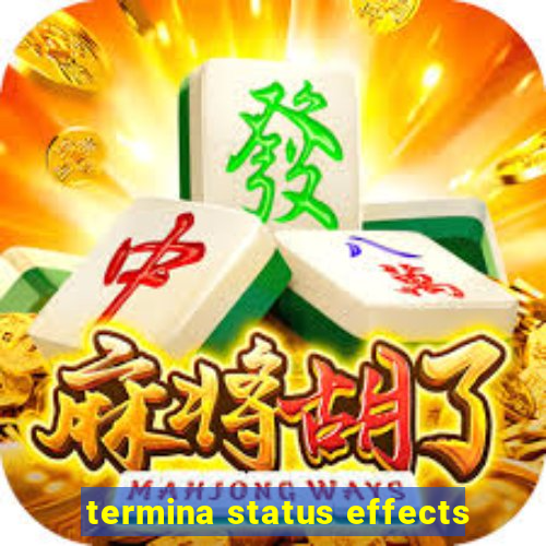 termina status effects