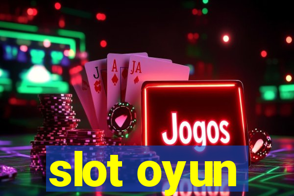 slot oyun