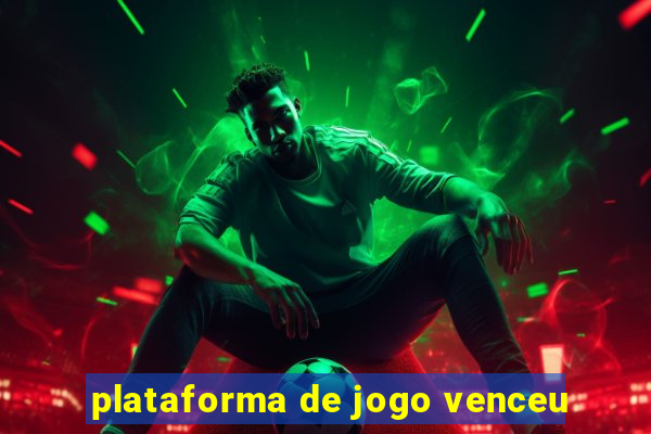 plataforma de jogo venceu