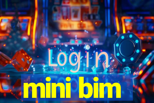 mini bim