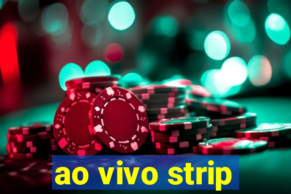 ao vivo strip