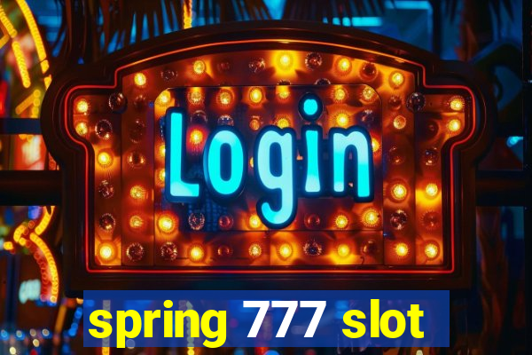 spring 777 slot