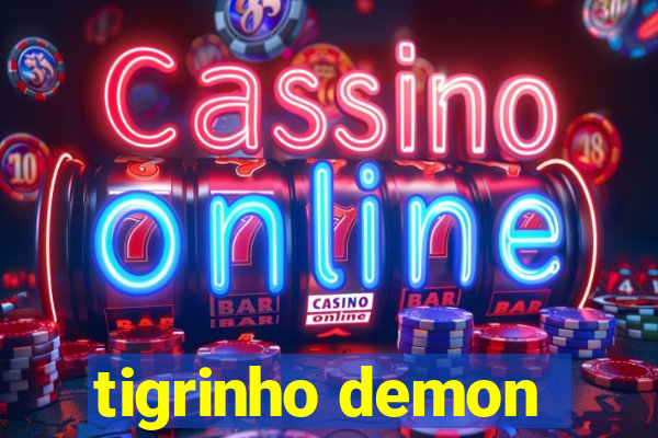 tigrinho demon