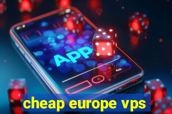 cheap europe vps