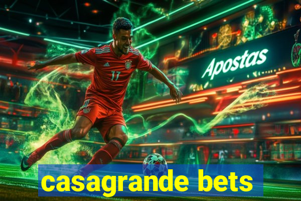 casagrande bets