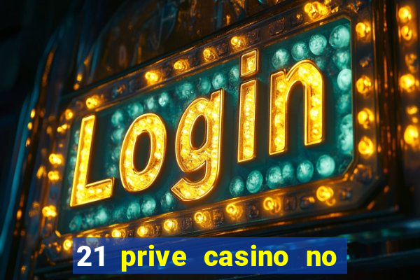 21 prive casino no deposit bonus