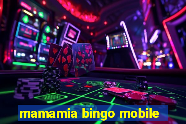 mamamia bingo mobile