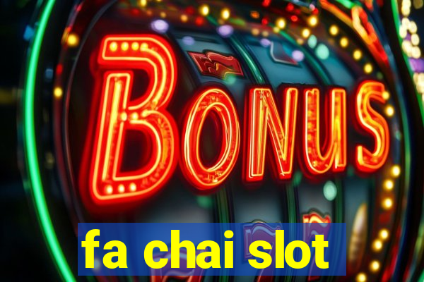 fa chai slot