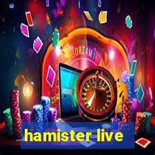 hamister live