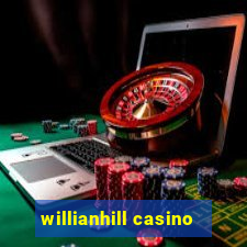 willianhill casino