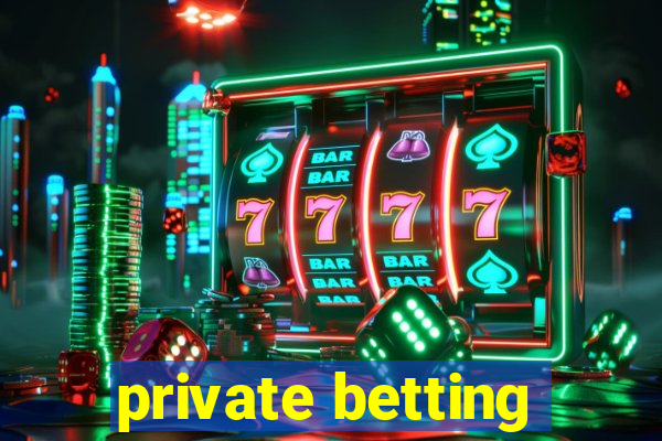 private betting