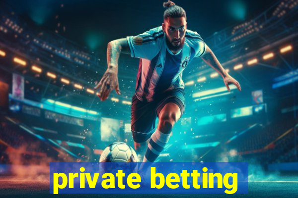 private betting