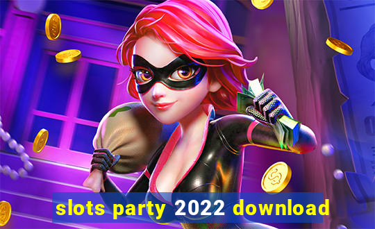 slots party 2022 download