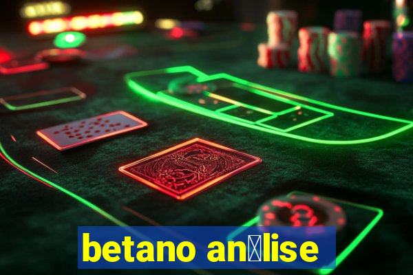 betano an谩lise