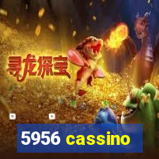 5956 cassino