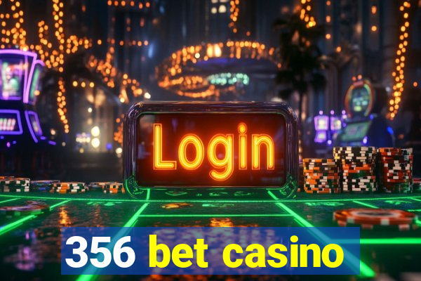 356 bet casino