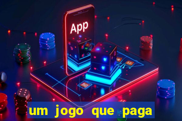 um jogo que paga de verdade