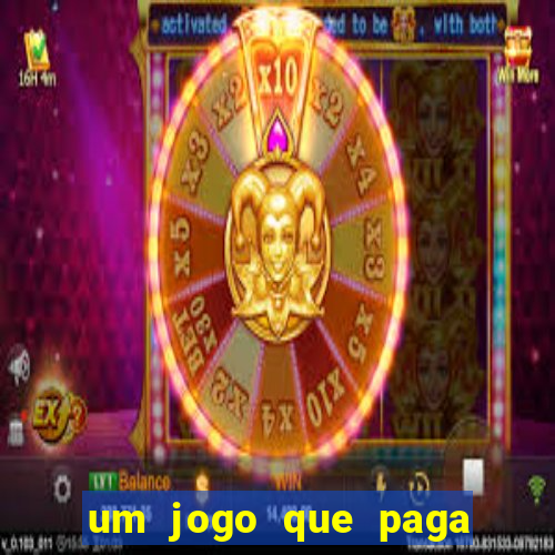 um jogo que paga de verdade