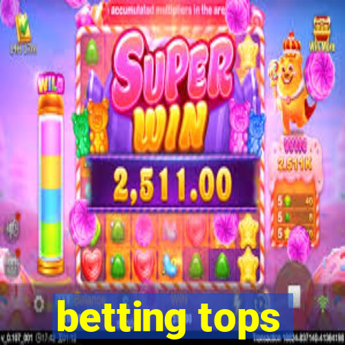 betting tops