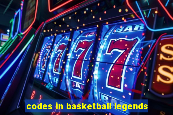 codes in basketball legends