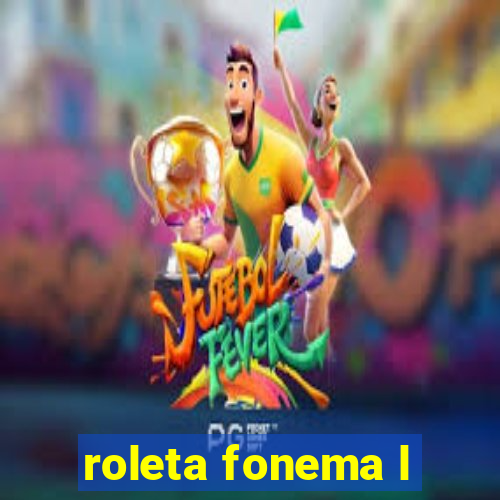 roleta fonema l