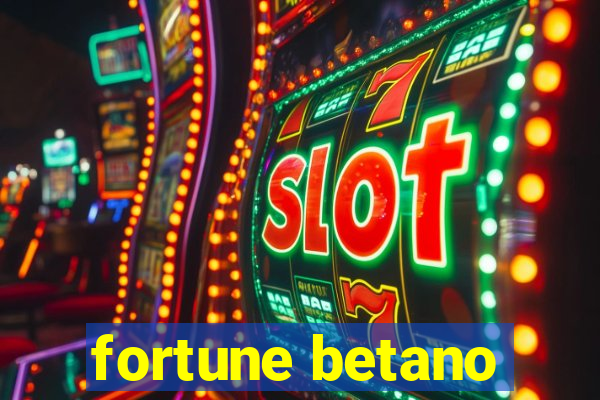 fortune betano