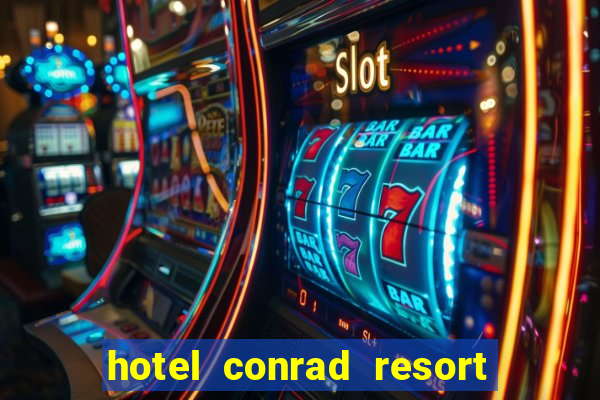 hotel conrad resort & casino