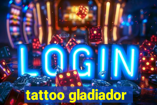 tattoo gladiador