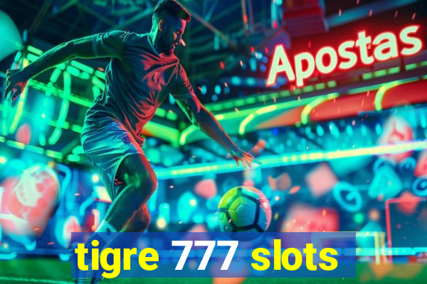 tigre 777 slots