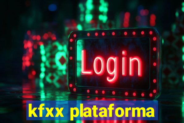 kfxx plataforma