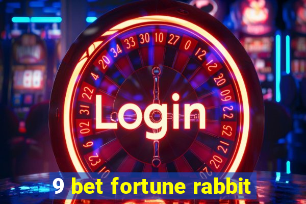 9 bet fortune rabbit