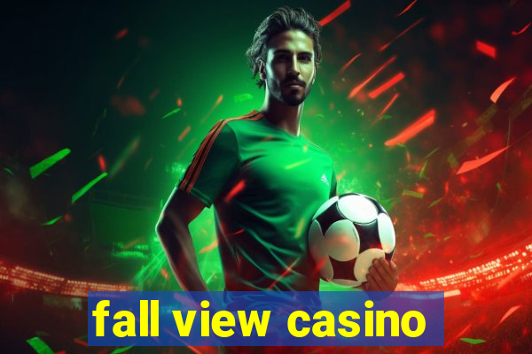 fall view casino